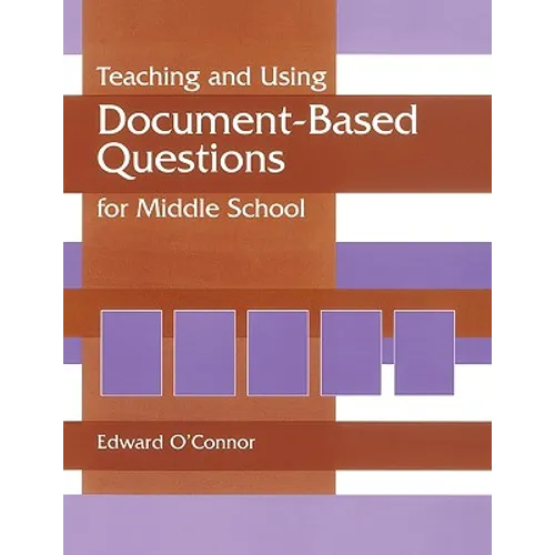 Teaching and Using Document-Based Questions for Middle School - Paperback