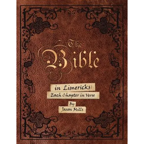 The Bible in Limericks: Each Chapter in Verse - Paperback
