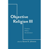 Objective Religion: Freedom, Politics, Secularization - Paperback