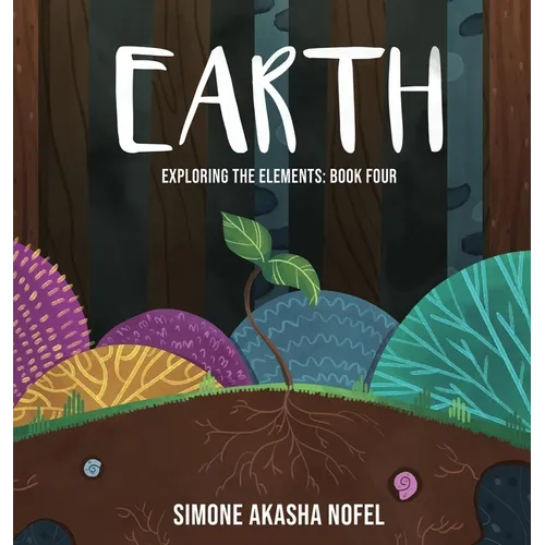Earth: Exploring the Elements - Hardcover