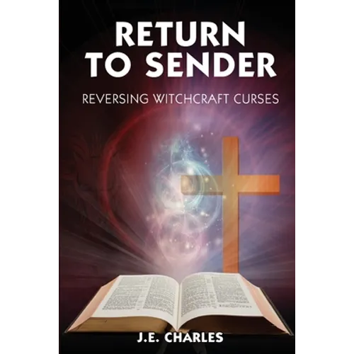 Return to Sender: Reversing Witchcraft Curses - Paperback
