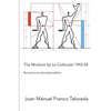 The Modulor by Le Corbusier 1943-54. Revised and Extended Edition. - Paperback