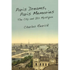 Paris Dreams, Paris Memories: The City and Its Mystique - Paperback
