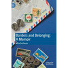 Borders and Belonging: A Memoir - Hardcover