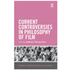 Current Controversies in Philosophy of Film - Paperback