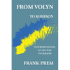 From Volyn To Kherson: Interpretations of the War in Ukraine - Paperback