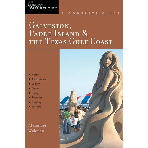 Explorer's Guide Galveston, South Padre Island & the Texas Gulf Coast: A Great Destination - Paperback
