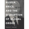 Russia, Brics, and the Disruption of Global Order - Paperback