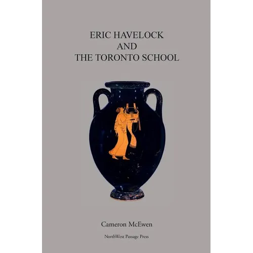 Eric Havelock and the Toronto School - Paperback