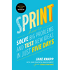 Sprint: How to Solve Big Problems and Test New Ideas in Just Five Days - Hardcover