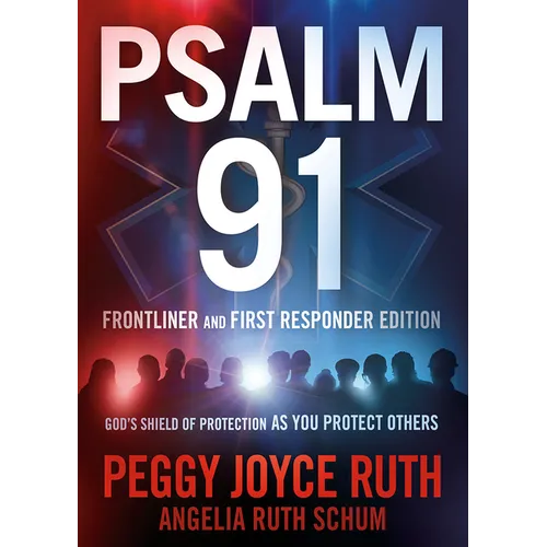 Psalm 91 Frontliner and First Responder Edition: God's Shield of Protection as You Protect Others - Paperback