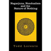 Nagarjuna, Nondualism and the Nature of Nothing - Paperback
