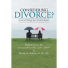 Considering Divorce?: Critical Things You Need to Know. - Paperback