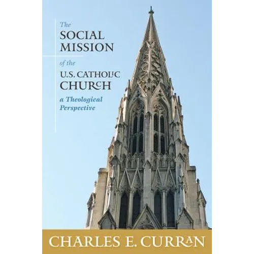 The Social Mission of the U.S. Catholic Church: A Theological Perspective - Paperback