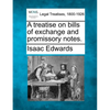 A treatise on bills of exchange and promissory notes. - Paperback