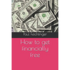 How to get financially free - Paperback