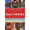 A History Lover's Guide to Baltimore - Paperback