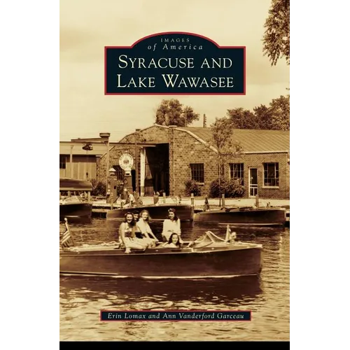 Syracuse and Lake Wawasee - Hardcover