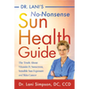 Dr. Lani's No-Nonsense Sun Health Guide: The Truth about Vitamin D, Sunscreen, Sensible Sun Exposure and Skin Cancer - Hardcover