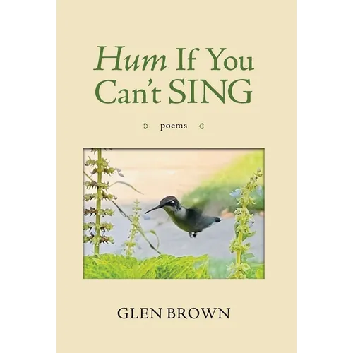 Hum If You Can't Sing: Poems - Hardcover