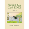 Hum If You Can't Sing: Poems - Hardcover
