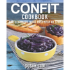 Confit Cookbook: Book 2, for Beginners Made Easy Step by Step - Paperback