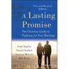 A Lasting Promise: The Christian Guide to Fighting for Your Marriage, New and Revised Edition - Paperback