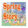 Spring Story: A Rhyming Picture Book for Children about Spring with a Rabbit, Bird and other Spring animals - Paperback