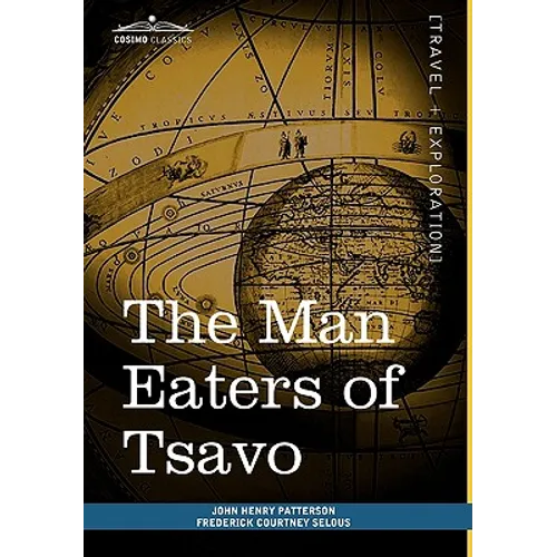 The Man Eaters of Tsavo: And Other East African Adventures - Hardcover