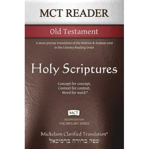 MCT Reader Old Testament, Mickelson Clarified: A more precise translation of the Hebrew and Aramaic text in the Literary Reading Order - Paperback