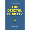 The Digital Charity: Becoming a digital leader in the non-profit sector - Paperback