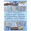 Voices and Visions of Education Heroes, Leaders, and Elders: A History of Education in the British Virgin Islands - Hardcover