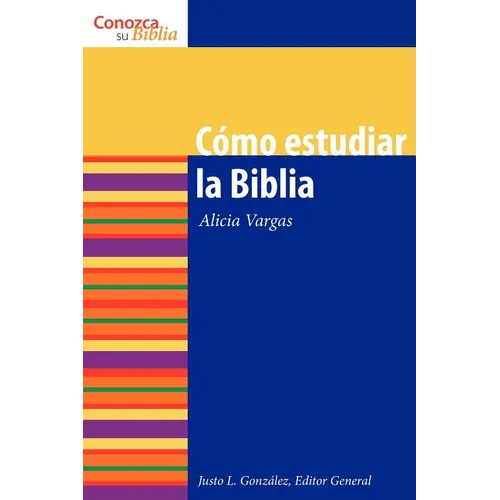 Como Estudiar La Biblia: How to Study the Bible = How to Study the Bible - Paperback