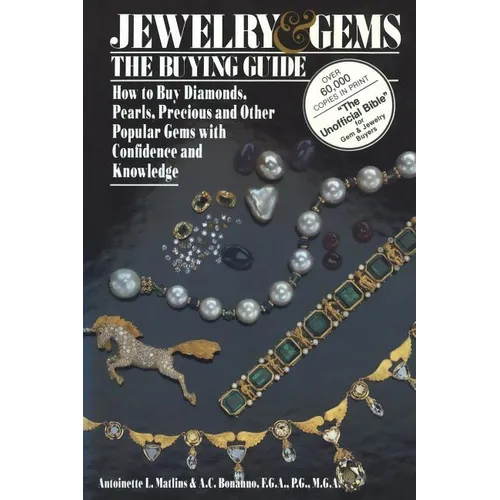 Jewelry & Gems the Buying Guide: How to Buy Diamonds, Pearls, Precious and Other Popular Gems with Confidence and Knowledge - Paperback