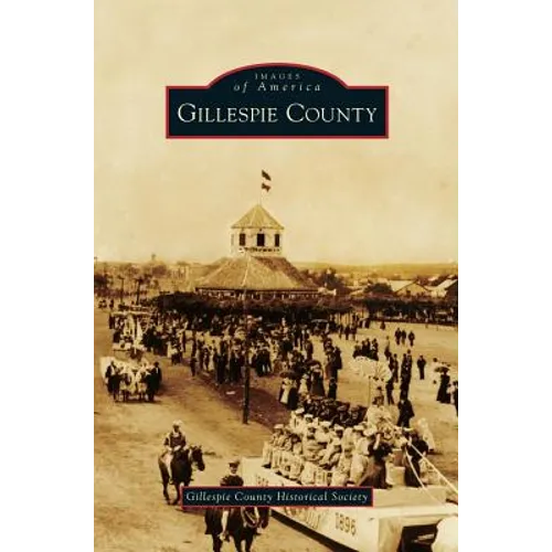 Gillespie County - Hardcover