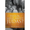 Pastor, What About Judas? - Paperback