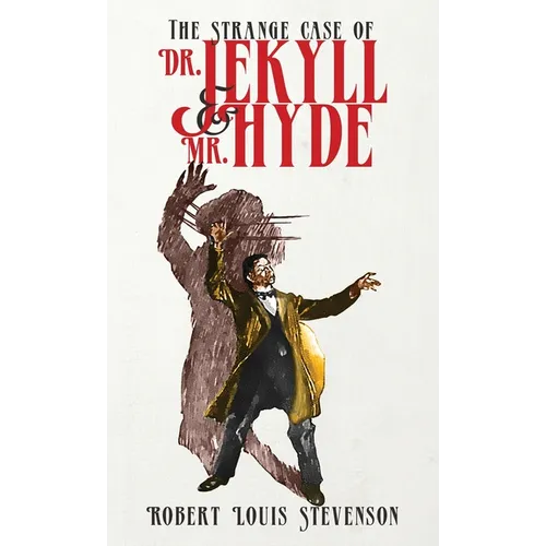 The Strange Case of Dr. Jekyll and Mr. Hyde: The Original 1886 Edition - Hardcover