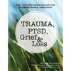 Trauma, Ptsd, Grief & Loss: The 10 Core Competencies for Evidence-Based Treatment - Paperback