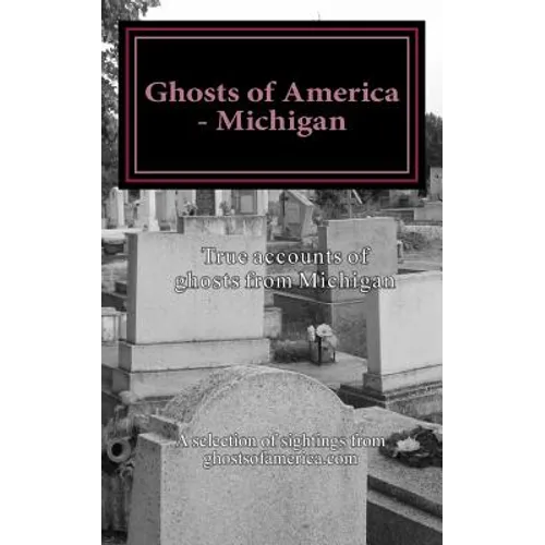 Ghosts of America - Michigan - Paperback