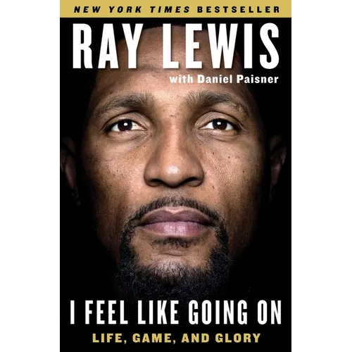 I Feel Like Going on: Life, Game, and Glory - Paperback