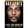 I Feel Like Going on: Life, Game, and Glory - Paperback