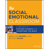 The Social Emotional Classroom: A New Way to Nurture Students and Understand the Brain - Paperback