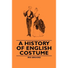 A History of English Costume - Paperback