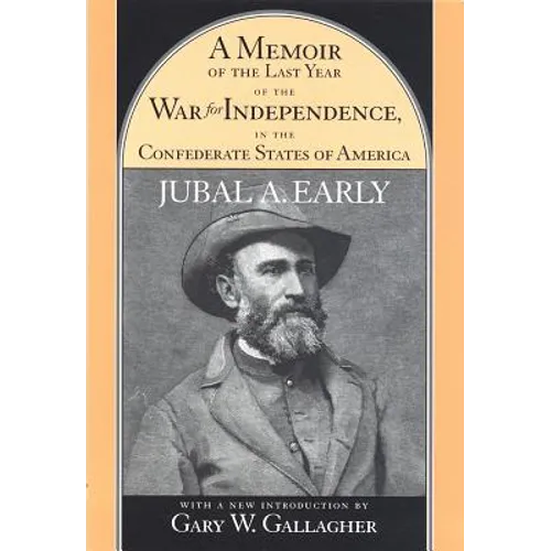 Memoir of the Last Year of the War for Independence in the Confederate States of America - Paperback