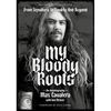 My Bloody Roots: From Sepultura to Soulfly and Beyond: The Autobiography (Revised & Updated Edition) - Paperback