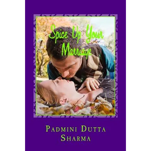 Spice Up Your Marriage - A marriage dictionary: Spice Up Your Marriage is a marriage guide for the would be couples, existing couples, fighting couple - Paperback