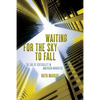 Waiting for the Sky to Fall: The Age of Verticality in American Narrative - Paperback