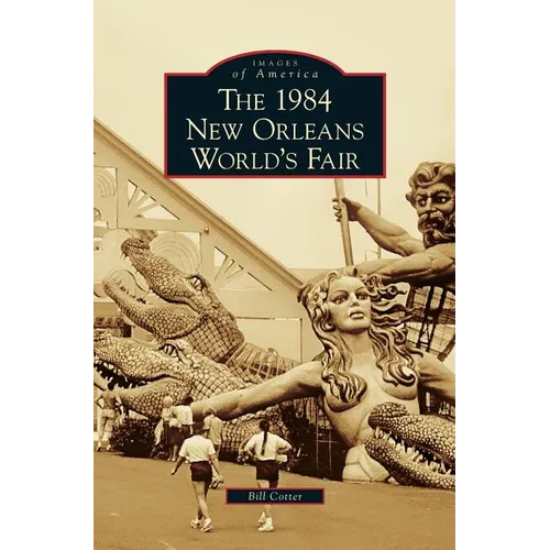 1984 New Orleans World's Fair - Hardcover