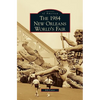 1984 New Orleans World's Fair - Hardcover