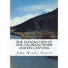 The Exploration of the Colorado River and Its Canyons - Paperback